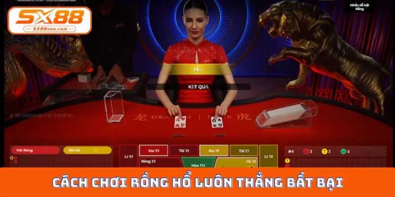 Cách chơi rồng hổ luôn thắng