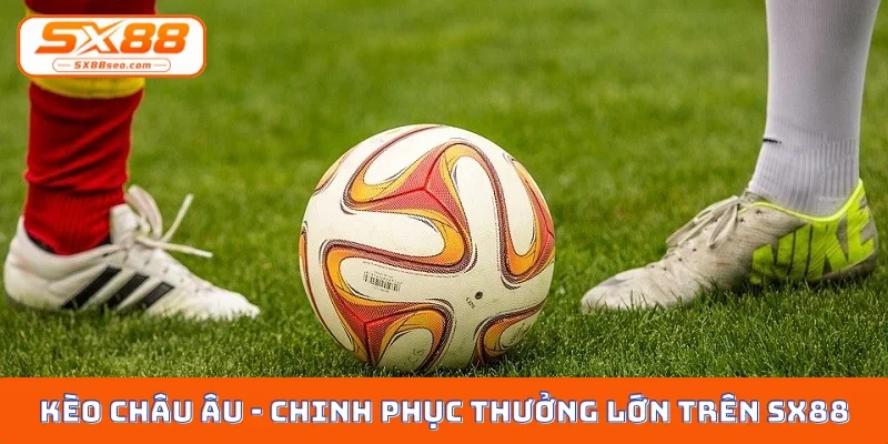 Kèo châu Âu